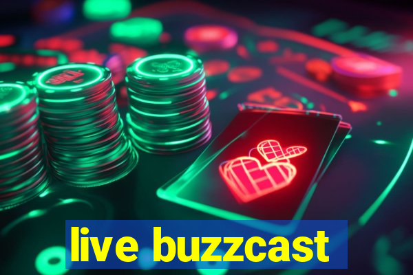 live buzzcast